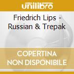 Friedrich Lips - Russian & Trepak cd
