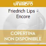 Friedrich Lips - Encore cd