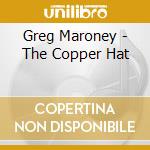 Greg Maroney - The Copper Hat cd