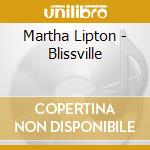 Martha Lipton - Blissville cd