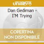Dan Gediman - I'M Trying cd
