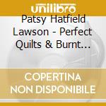 Patsy Hatfield Lawson - Perfect Quilts & Burnt Coffee cd