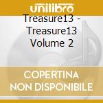 Treasure13 - Treasure13 Volume 2 cd