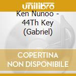 Ken Nunoo - 44Th Key (Gabriel) cd