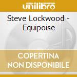 Steve Lockwood - Equipoise cd