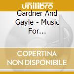 Gardner And Gayle - Music For Televisions cd musicale