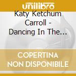 Katy Ketchum Carroll - Dancing In The Waves cd
