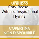 Cory Reese - Witness-Inspirational Hymns cd