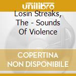 Losin Streaks, The - Sounds Of Violence