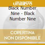 Black Number Nine - Black Number Nine cd