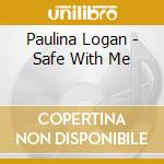 Paulina Logan - Safe With Me cd