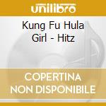Kung Fu Hula Girl - Hitz cd