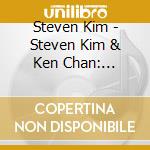 Steven Kim - Steven Kim & Ken Chan: Acoustic Sessions cd