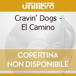 Cravin' Dogs - El Camino cd