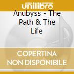 Anubyss - The Path & The Life cd