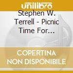 Stephen W. Terrell - Picnic Time For Potatoheads & Best-Loved Songs F cd