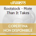 Rootstock - More Than It Takes cd