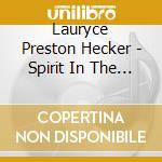 Lauryce Preston Hecker - Spirit In The Wind cd musicale di Lauryce Preston Hecker