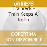 Trainreck - Train Keeps A' Rollin cd