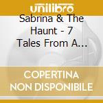 Sabrina & The Haunt - 7 Tales From A Basement cd