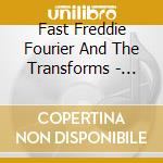 Fast Freddie Fourier And The Transforms - Bush Of Thorns cd