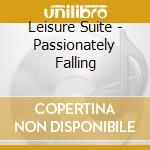 Leisure Suite - Passionately Falling cd