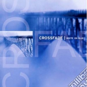 Crossfade - White On Blue Dorsey cd musicale di Crossfade