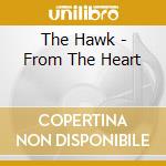 The Hawk - From The Heart cd