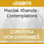 Mazdak Khamda - Contemplations cd