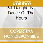 Pat Daugherty - Dance Of The Hours cd