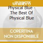 Physical Blue - The Best Of Physical Blue cd