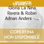 Gloria La Nina Rivera & Robin Adnan Anders - Cantar Tambor Bailar -To Sing To Drum To Dance cd