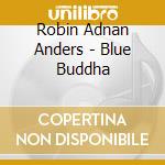 Robin Adnan Anders - Blue Buddha cd