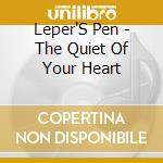 Leper'S Pen - The Quiet Of Your Heart cd