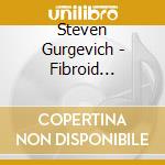 Steven Gurgevich - Fibroid Healing cd