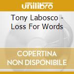 Tony Labosco - Loss For Words cd
