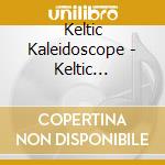 Keltic Kaleidoscope - Keltic Beginnings cd