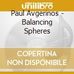 Paul Avgerinos - Balancing Spheres cd