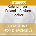 Roland From Poland - Asylum Seeker cd