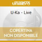 U-Ka - Live cd