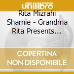 Rita Mizrahi Shamie - Grandma Rita Presents The Eight Nights Of Chanukah cd musicale di Rita Mizrahi Shamie