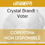 Crystal Brandt - Voter cd