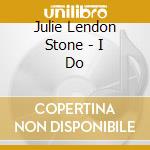 Julie Lendon Stone - I Do cd