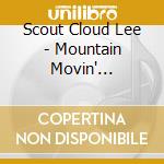 Scout Cloud Lee - Mountain Movin' Medicine