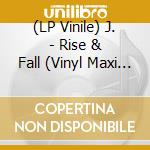 (LP Vinile) J. - Rise & Fall (Vinyl Maxi Single) vinile