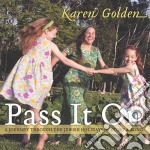 Karen Golden - Pass It On: A Journey Through The Jewish Holidays In Story & Song
