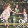 Karen Golden - Pass It On: A Journey Through The Jewish Holidays In Story & Song cd musicale di Karen Golden