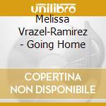 Melissa Vrazel-Ramirez - Going Home cd