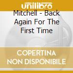 Mitchell - Back Again For The First Time cd
