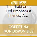 Ted Brabham - Ted Brabham & Friends, A Christmas Collection cd